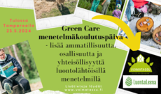 Green Care menetelmäkoulutus - Lisää ammatillisuutta, osallisuutta ja hyvinvointia Green Care menetelmillä -koulutuspäivä